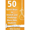 50 Quick Ways to Stretch and Challenge More-Able Students - Paperback