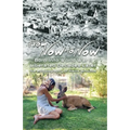 From Now To Now: Born into World War II, Liberated Decades Later - Paperback