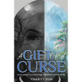 A Gift Of A Curse: Overcoming Everything that was meant to destroy me - Paperback