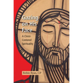 Gazing on His Face: A Christ-Centered Spirituality - Paperback