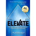 Elevate: Self Awareness through Courage, Potential, and Fulfillment - Paperback