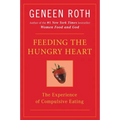 Feeding the Hungry Heart: The Experience of Compulsive Eating - Paperback