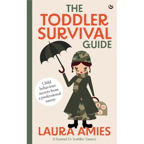 The Toddler Survival Guide: Child Behaviour Secrets from a Professional Nanny - Paperback