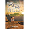 Black Water Green Hills - Hardcover