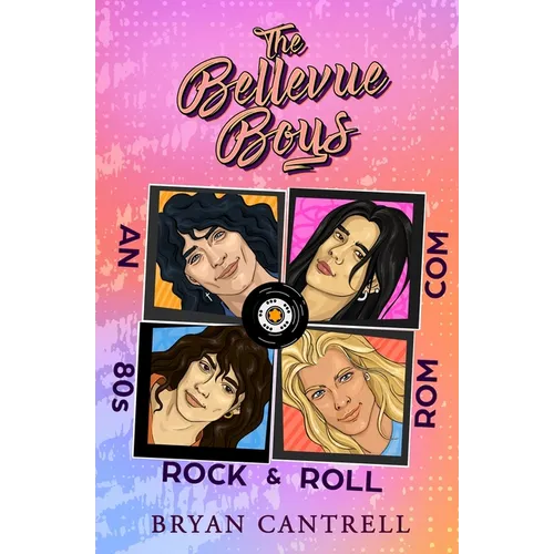The Bellevue Boys: A Gen X Rock 'n' Roll Rom-Com from the MTV Era - Paperback
