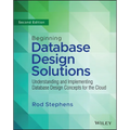 Beginning Database Design Solutions: Understanding and Implementing Database Design Concepts for the Cloud and Beyond - Paperback