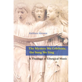 Mystery We Celebrate, the Song We Sing: A Theology of Liturgical Music - Paperback