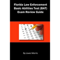 Florida Law Enforcement Basic Abilities Test (Bat) Exam Review Guide - Paperback