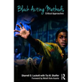 Black Acting Methods: Critical Approaches - Paperback