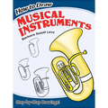 How to Draw Musical Instruments: Step-By-Step Drawings! - Paperback