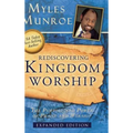 Rediscovering Kingdom Worship: The Purpose and Power of Praise and Worship - Hardcover