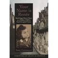 Your Name Is Renee: Ruth Kapp Hartz's Story as a Hidden Child in Nazi-Occupied France - Paperback