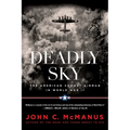Deadly Sky: The American Combat Airman in World War II - Paperback