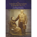 An Underground Community: How Blacks Settled in the Historic Village of Glendale - Hardcover