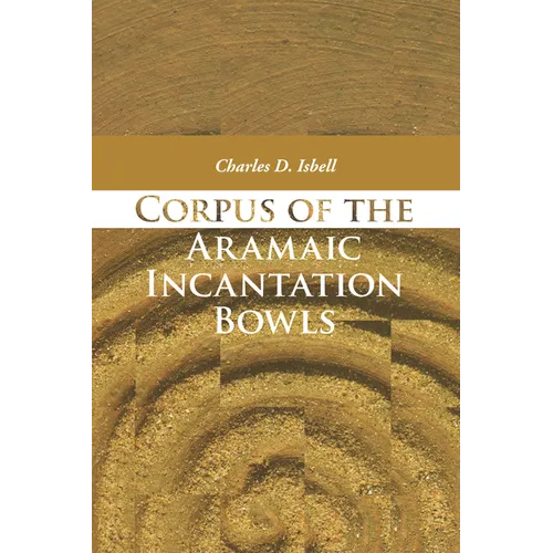 Corpus of the Aramaic Incantation Bowls - Paperback