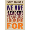 We Are the Leaders We Have Been Looking for - Hardcover