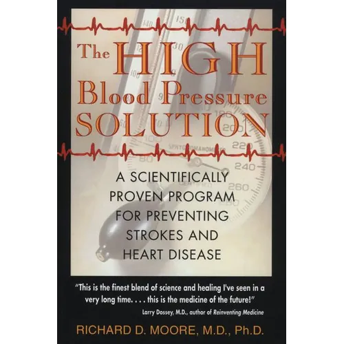 The High Blood Pressure Solution: A Scientifically Proven Program for Preventing Strokes and Heart Disease - Paperback