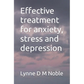 Effective treatment for anxiety, stress and depression - Paperback