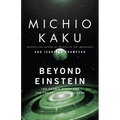 Beyond Einstein: The Cosmic Quest for the Theory of the Universe - Paperback