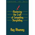 Mastering the Craft of Compelling Storytelling - Paperback