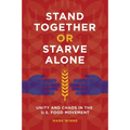 Stand Together or Starve Alone: Unity and Chaos in the U.S. Food Movement - Paperback