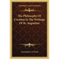 The Philosophy Of Creation In The Writings Of St. Augustine - Paperback