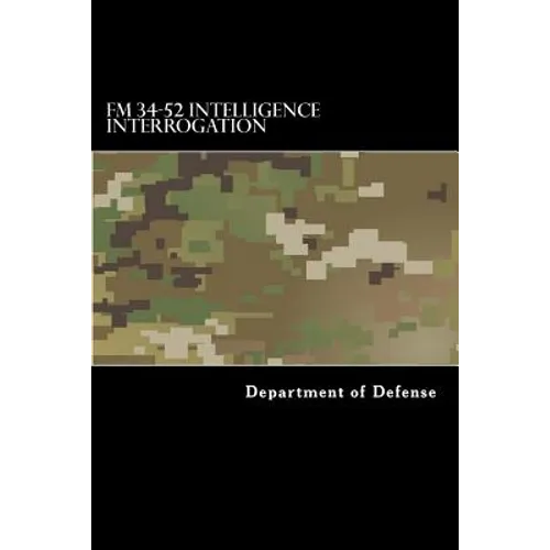 FM 34-52 Intelligence Interrogation - Paperback