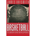 Basketball: Its Origin and Development - Paperback