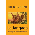 La Jangada: 800 leguas por el Amazonas (Spanish) Edition - Paperback