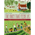 The Farm That Feeds Us: A Year in the Life of an Organic Farm - Hardcover