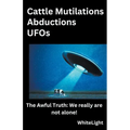 Cattle Mutilations Abductions UFOs - Paperback