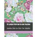 75 Large Print Dot-to-Dot Puzzles: Jumbo Dot-to-Dot For Adults - Paperback