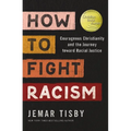 How to Fight Racism: Courageous Christianity and the Journey Toward Racial Justice - Paperback