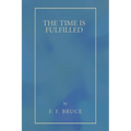 The Time Is Fulfilled - Paperback