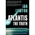 Atlantis: The Truth: the lost wisdom of our forgotten ancestors - Paperback