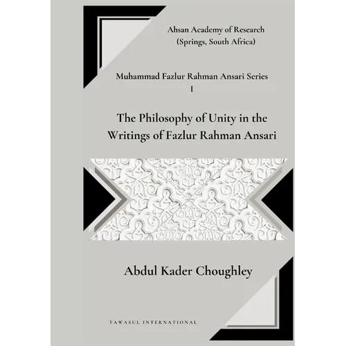 The Philosophy of Unity in the Writings of Fazlur Rahman Ansari - Paperback