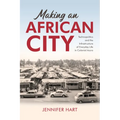 Making an African City: Technopolitics and the Infrastructure of Everyday Life in Colonial Accra - Paperback