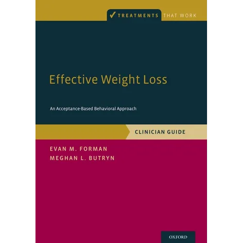 Effective Weight Loss: An Acceptance-Based Behavioral Approach, Clinician Guide - Paperback