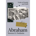 Abraham: Trials of Family and Faith - Paperback