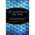 The Making of Dr. Phil: The Straight-Talking True Story of Everyone's Favorite Therapist - Paperback