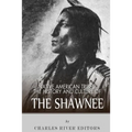 Native American Tribes: The History and Culture of the Shawnee - Paperback