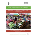 Food Consumption in the City: Practices and Patterns in Urban Asia and the Pacific - Paperback