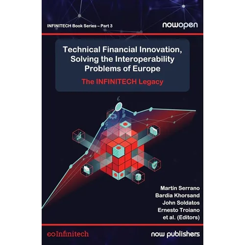 Technical Financial Innovation, Solving the Interoperability Problems of Europe: The Infinitech Legacy - Hardcover