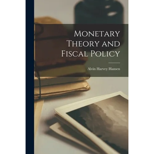 Monetary Theory and Fiscal Policy - Paperback
