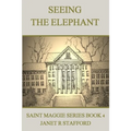Seeing the Elephant: Saint Maggie Series Book 4 - Paperback