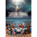 Awake, O Christians, and Serve the Lord in Truth: Marriage and the Family Vol. III - Hardcover