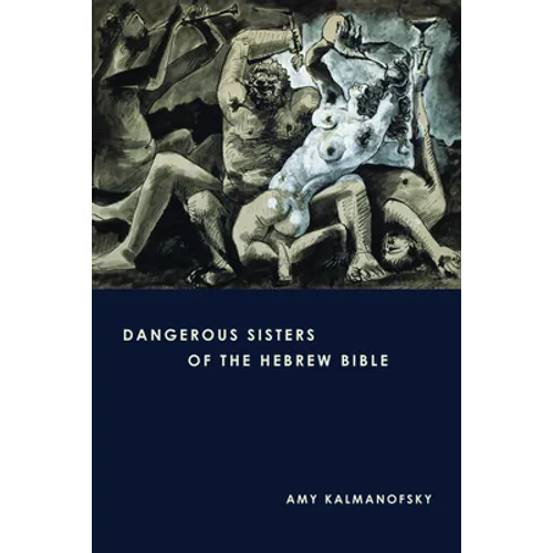 Dangerous Sisters of the Hebrew Bible - Paperback