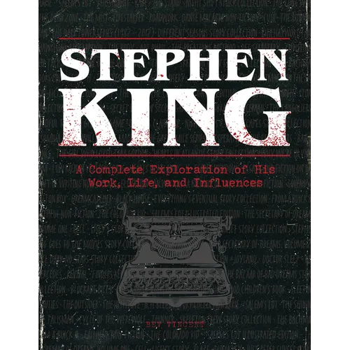 Stephen King: A Complete Exploration of His Work, Life, and Influences - Hardcover