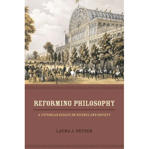 Reforming Philosophy: A Victorian Debate on Science and Society - Paperback