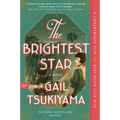 The Brightest Star: A Historical Novel Based on the True Story of Anna May Wong - Paperback